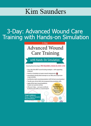 Kim Saunders Advanced Wound Care Training course – 3-day clinical simulation for effective wound assessment and treatment
