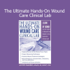 Kim Saunders wound care course hands-on clinical lab for nurses and clinicians