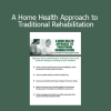 Kimberly R. Wilson A Home Health Approach to Traditional Rehabilitation course cover