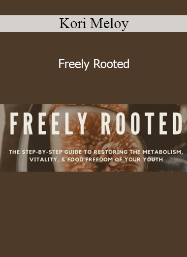 Kori Meloy’s Freely Rooted course empowers women to restore metabolic health and live in alignment with their body’s natural rhythms