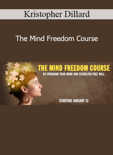 Kristopher Dillard The Mind Freedom Course – Mental reprogramming and self-mastery training
