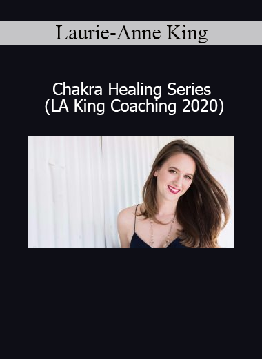 Laurie-Anne King guiding the Chakra Healing Series from LA King Coaching 2020 for energy balance and spiritual alignment