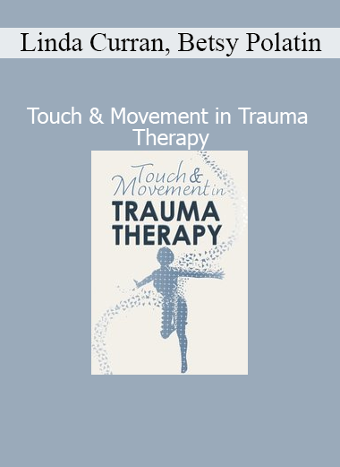 Linda Curran and Betsy Polatin presenting Touch & Movement in Trauma Therapy training for clinicians