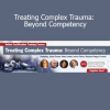 Linda Curran’s Treating Complex Trauma course for advanced trauma-informed clinical practices