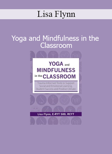 Lisa Flynn Yoga and Mindfulness in the Classroom course cover