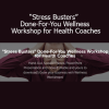 Lori Kampa’s Stress Busters workshop provides health coaches with a ready-made program to teach clients effective stress relief techniques