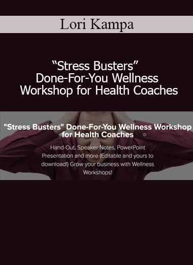 Lori Kampa’s Stress Busters workshop provides health coaches with a ready-made program to teach clients effective stress relief techniques