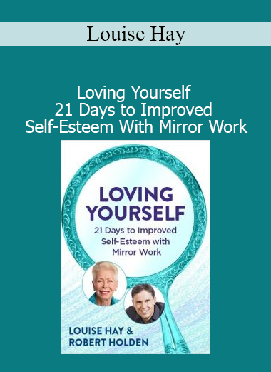 Louise Hay guiding 21-day mirror work program to cultivate self-love, emotional healing, and lasting self-esteem