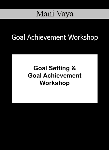 Mani Vaya presenting the Goal Achievement Workshop for productivity and success through focused execution