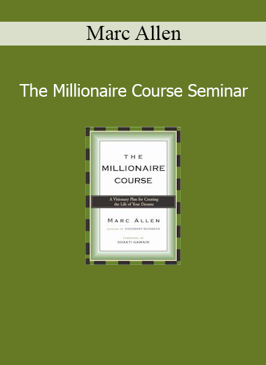 Marc Allen - The Millionaire Course Seminar for wealth and personal transformation