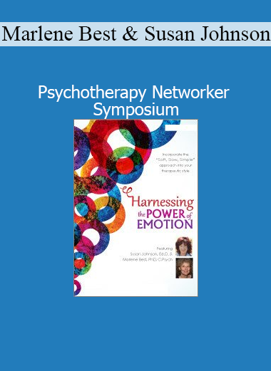 Marlene Best and Susan Johnson’s Psychotherapy Networker Symposium presentation explores Emotionally Focused Therapy (EFT) strategies for working with couples and attachment wounds