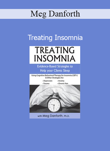 Meg Danforth course on treating insomnia sleep disorders with cognitive behavioral therapy