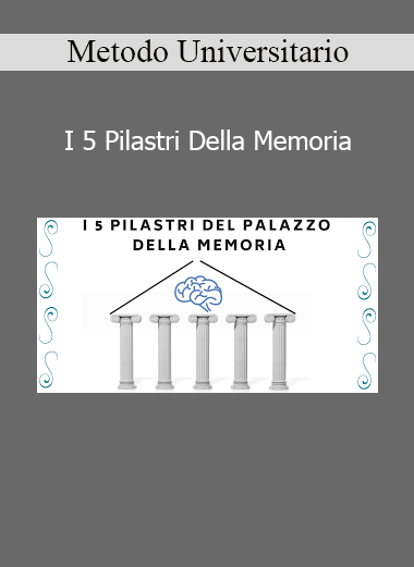 Metodo Universitario presenting I 5 Pilastri Della Memoria course for improving memory and academic performance