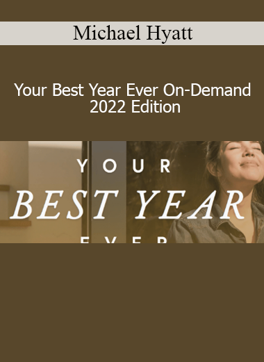 Michael Hyatt Your Best Year Ever 2022 course – Goal-setting and personal achievement system