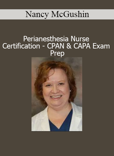 Nancy McGushin Perianesthesia Nurse Certification CPAN and CAPA Exam Prep course cover