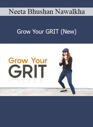 Neeta Bhushan’s Grow Your GRIT course empowers individuals to build resilience, emotional strength, and personal leadership
