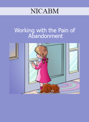 NICABM course on working with the pain of abandonment using trauma-informed strategies for emotional healing