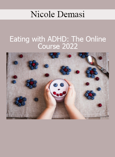 Nicole Demasi’s Eating with ADHD course offering nutrition strategies tailored for ADHD management