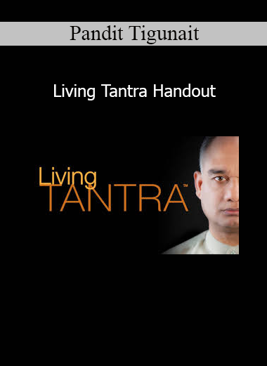 Pandit Tigunait's Living Tantra Handout offering insights and practices from traditional Tantric teachings