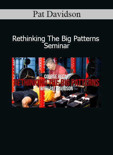 Pat Davidson presenting Rethinking The Big Patterns Seminar on human movement, biomechanics, and strength training systems