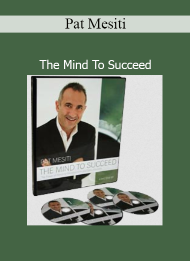 Pat Mesiti The Mind To Succeed course teaches mindset transformation and the psychology of success
