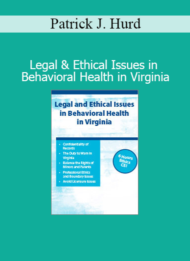 Patrick J. Hurd Legal and Ethical Issues in Behavioral Health in Virginia course cover