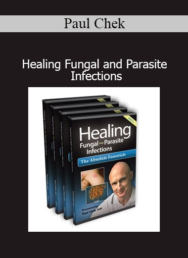 Paul Chek explaining natural healing strategies for fungal overgrowth and parasite infections to restore gut and immune health