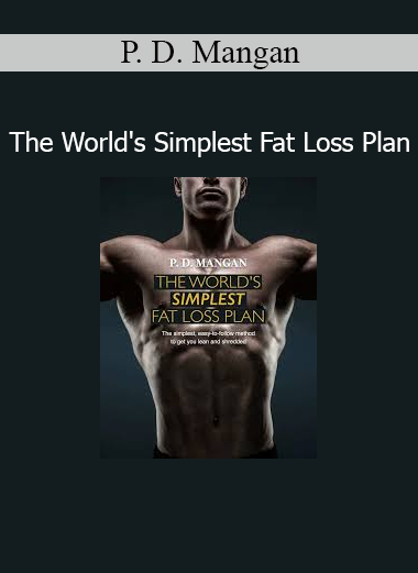 P. D. Mangan presenting the World's Simplest Fat Loss Plan focused on effortless weight loss, metabolic health, and sustainable habits