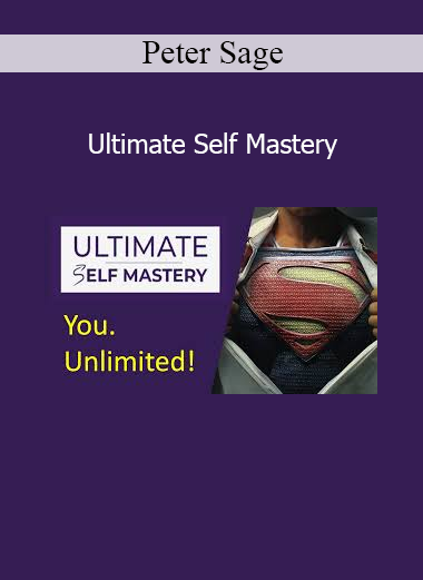 Peter Sage Ultimate Self Mastery course – Personal transformation and mindset reprogramming training