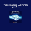 Più Che Puoi - Programmazione Subliminale Quantica audio per riprogrammazione mentale