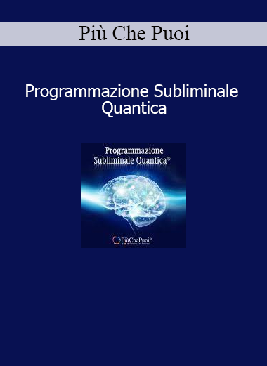 Più Che Puoi - Programmazione Subliminale Quantica audio per riprogrammazione mentale