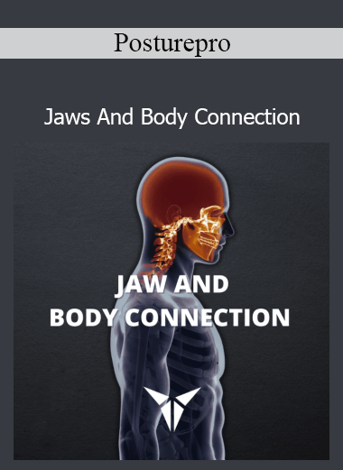 Posturepro presenting Jaws And Body Connection course on the link between jaw alignment, posture, and neuromuscular health