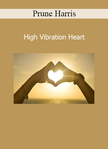 Download Prune Harris High Vibration Heart course – Energy healing, coherence, and heart activation
