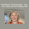Prune Harris’ Practitioner Consciousness course explores the energetic dynamics between healer and client to deepen transformation in the healing field