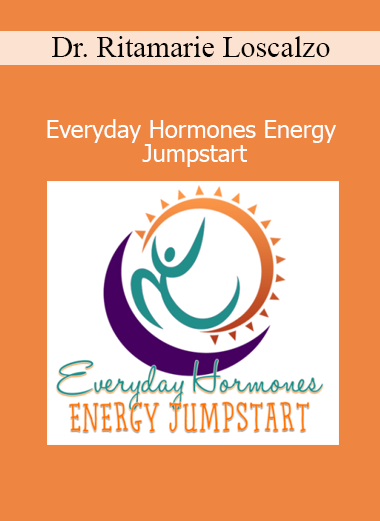 Download Dr. Ritamarie Loscalzo Everyday Hormones Energy Jumpstart – Balance hormones and boost natural energy