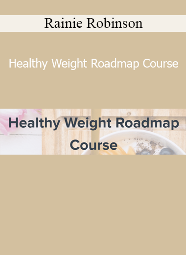 Rainie Robinson’s Healthy Weight Roadmap Course guides participants through a sustainable approach to weight loss, mindset, and metabolic health