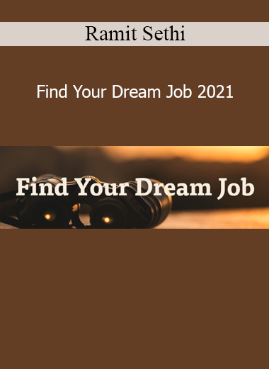 Ramit Sethi Find Your Dream Job 2021 course – Career strategy and job search training
