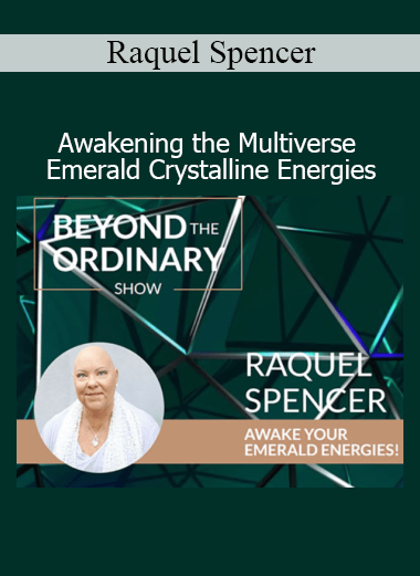 Raquel Spencer activating emerald crystalline energies for multidimensional awakening and spiritual alignment