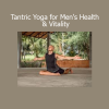 Raw Tantra instructors guiding men through tantric yoga practices for vitality, energy, and masculine wellness