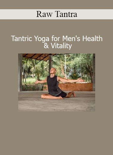 Raw Tantra instructors guiding men through tantric yoga practices for vitality, energy, and masculine wellness