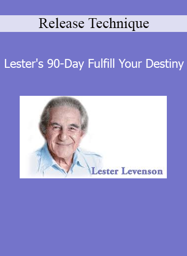 Release Technique Lester's 90-Day Fulfill Your Destiny – Emotional release and manifestation course