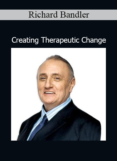 Richard Bandler Creating Therapeutic Change NLP training course cover