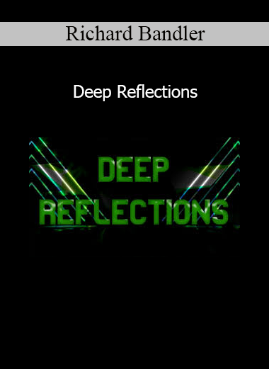 Richard Bandler Deep Reflections NLP audio seminar cover