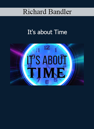 Richard Bandler It’s About Time NLP audio course cover
