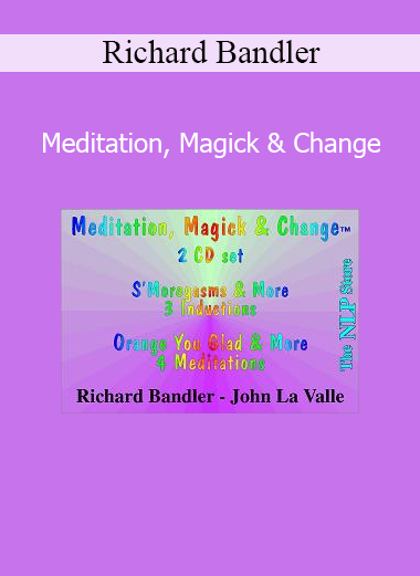 Richard Bandler Meditation Magick and Change NLP audio course cover