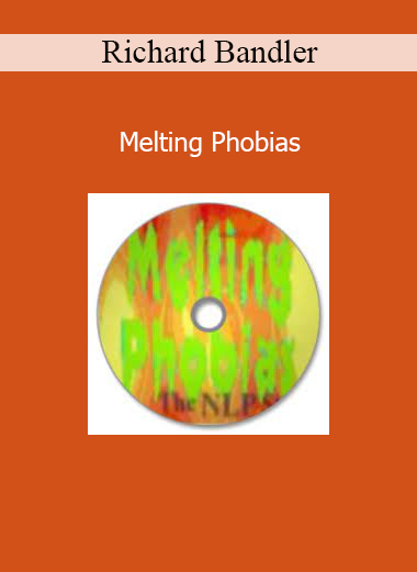 Richard Bandler Melting Phobias NLP audio course cover