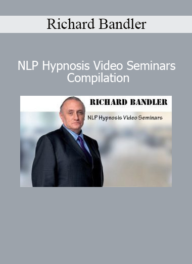 Richard Bandler NLP Hypnosis Video Seminars Compilation course cover