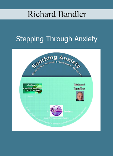 Richard Bandler Stepping Through Anxiety NLP audio course cover