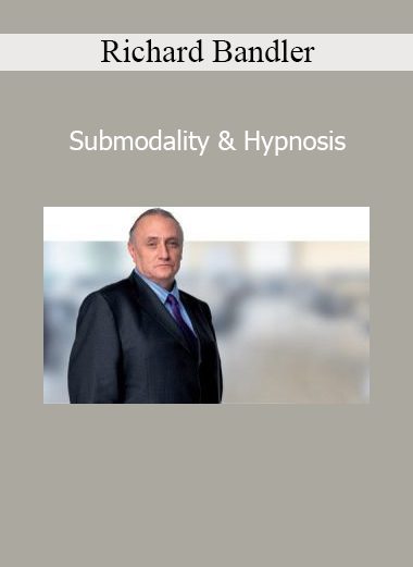 Richard Bandler Submodality and Hypnosis NLP training audio course cover