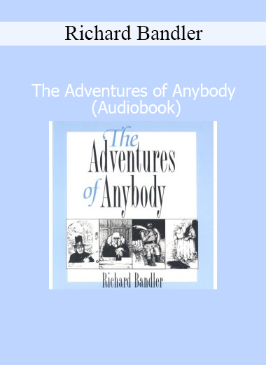 Richard Bandler The Adventures of Anybody audiobook NLP metaphorical story cover